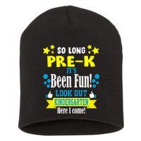 So Long Pre-K It's Been Fun Here I Come Kindergarten Short Acrylic Beanie