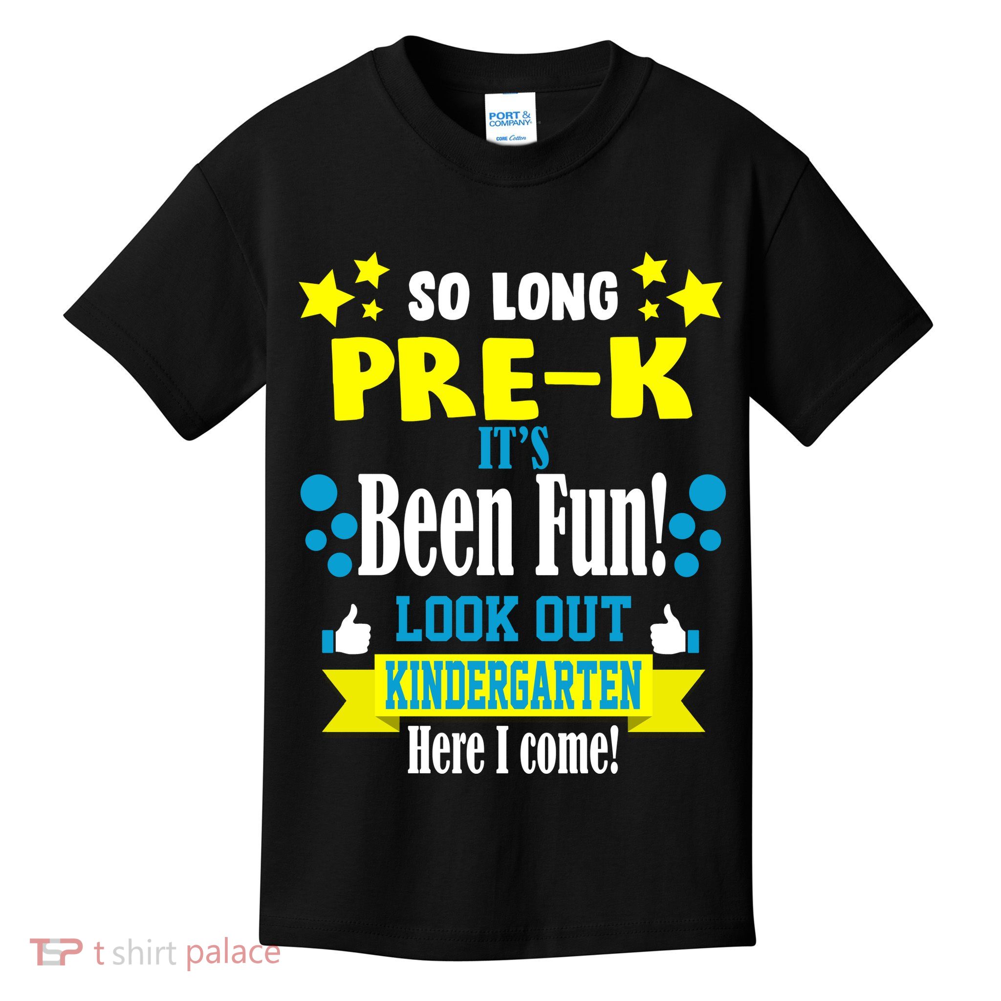 So Long Pre-K It's Been Fun Here I Come Kindergarten Kids T-Shirt