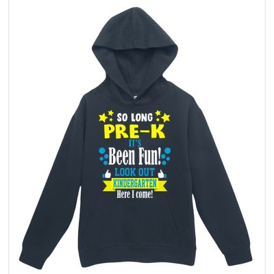 So Long Pre-K It's Been Fun Here I Come Kindergarten Urban Pullover Hoodie