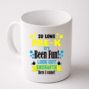 So Long Pre-K It's Been Fun Here I Come Kindergarten Coffee Mug