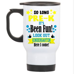 So Long Pre-K It's Been Fun Here I Come Kindergarten Stainless Steel Travel Mug