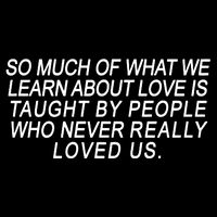 So Much Of What We Learn About Love T-Shirt