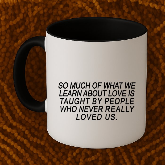 So Much Of What We Learn About Love Mug