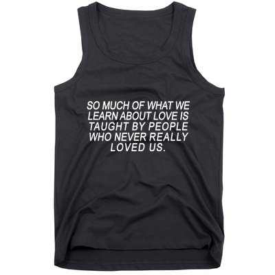 So Much Of What We Learn About Love Tank Top