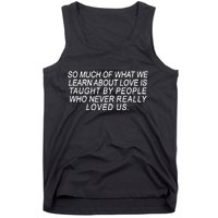 So Much Of What We Learn About Love Tank Top