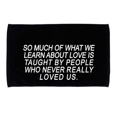 So Much Of What We Learn About Love Microfiber Hand Towel