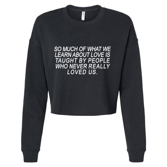 So Much Of What We Learn About Love Cropped Pullover Crew