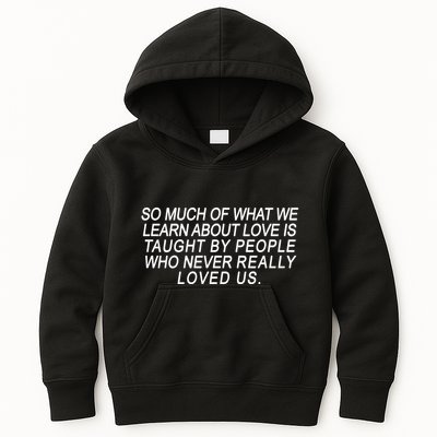 So Much Of What We Learn About Love Kids Hoodie