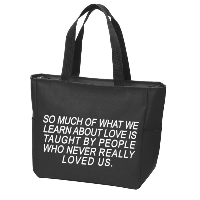 So Much Of What We Learn About Love Zip Tote Bag