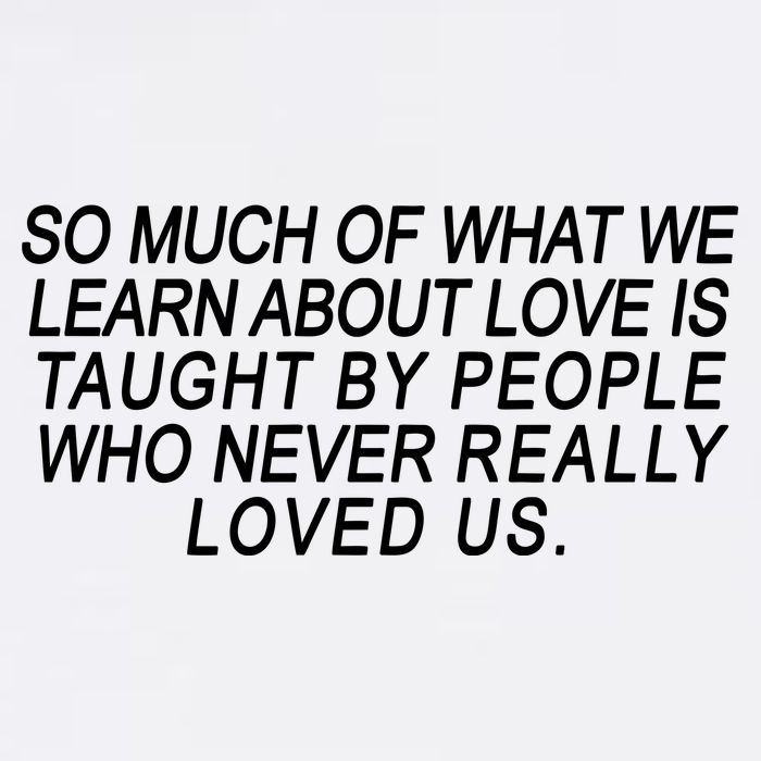 So Much Of What We Learn About Love Garment-Dyed Sweatshirt