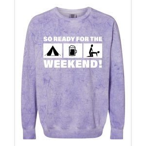 So Ready For The Weekend Camping Beer Colorblast Crewneck Sweatshirt