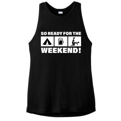 So Ready For The Weekend Camping Beer Ladies PosiCharge Tri-Blend Wicking Tank