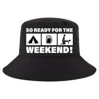 So Ready For The Weekend Camping Beer Cool Comfort Performance Bucket Hat