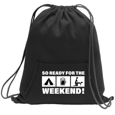 So Ready For The Weekend Camping Beer Sweatshirt Cinch Pack Bag