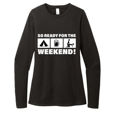 So Ready For The Weekend Camping Beer Womens CVC Long Sleeve Shirt