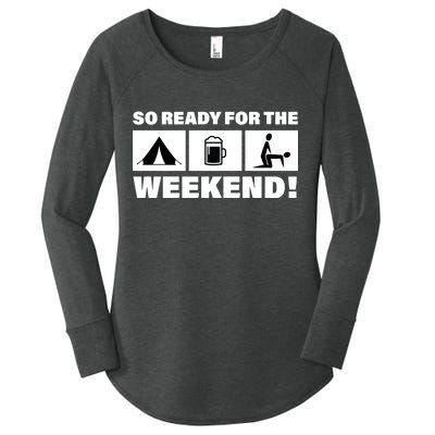 So Ready For The Weekend Camping Beer Women's Perfect Tri Tunic Long Sleeve Shirt