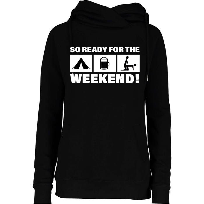 So Ready For The Weekend Camping Beer Womens Funnel Neck Pullover Hood