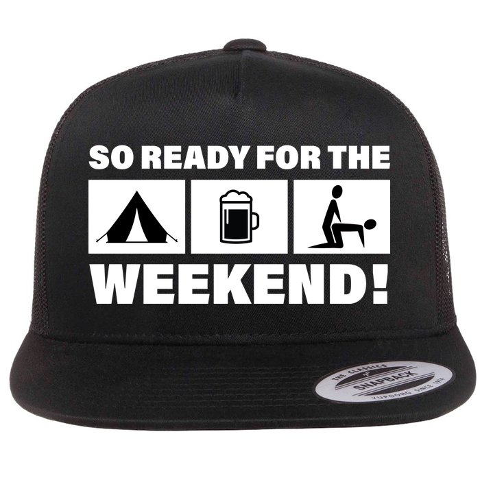 So Ready For The Weekend Camping Beer Flat Bill Trucker Hat