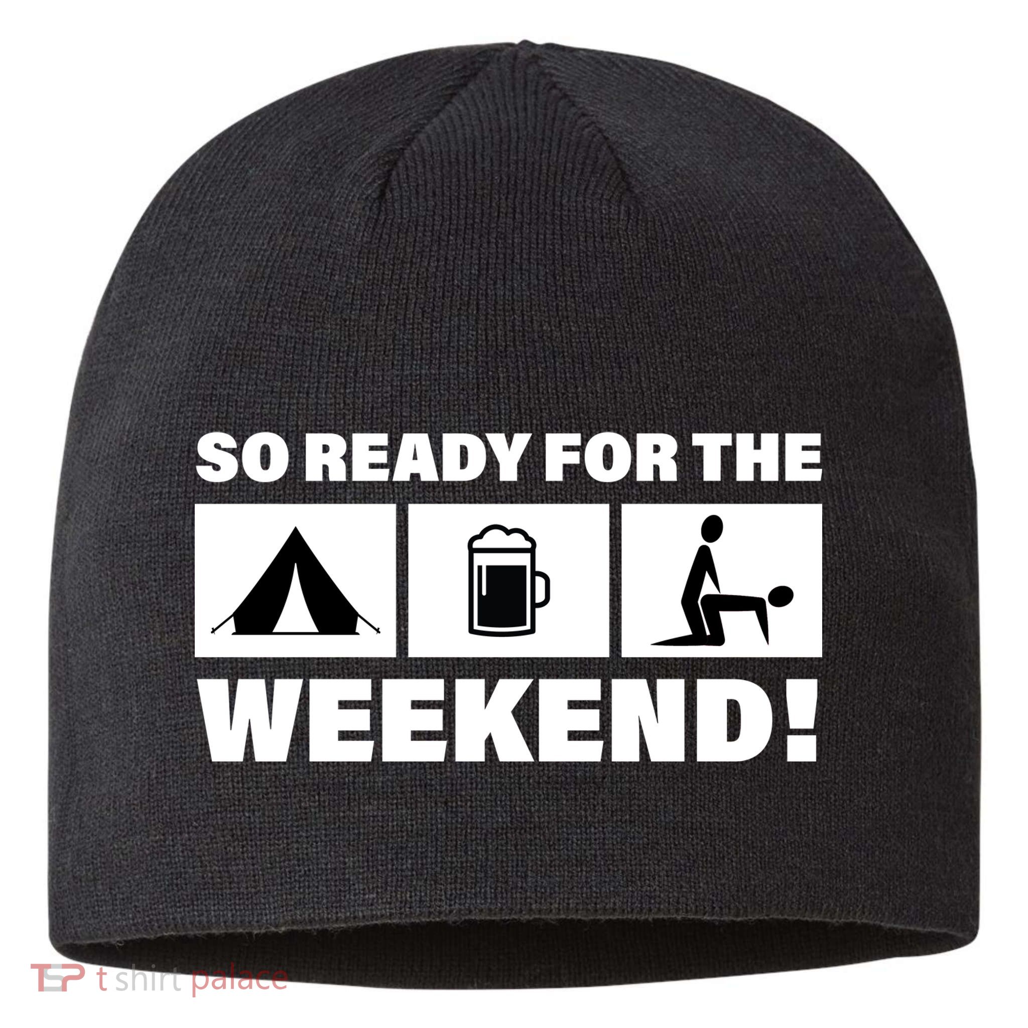 So Ready For The Weekend Camping Beer Sustainable Beanie