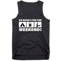 So Ready For The Weekend Camping Beer Tank Top