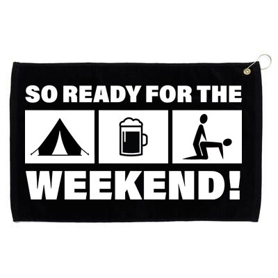 So Ready For The Weekend Camping Beer Grommeted Golf Towel