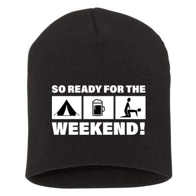 So Ready For The Weekend Camping Beer Short Acrylic Beanie