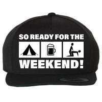 So Ready For The Weekend Camping Beer Wool Snapback Cap