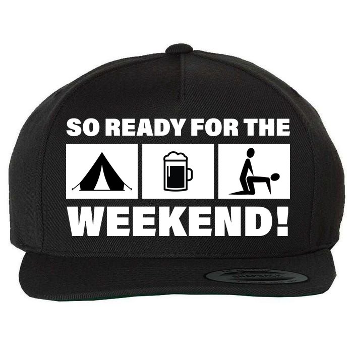 So Ready For The Weekend Camping Beer Wool Snapback Cap