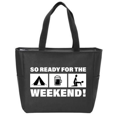 So Ready For The Weekend Camping Beer Zip Tote Bag