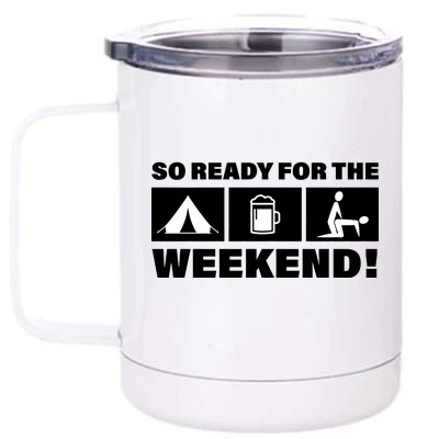 So Ready For The Weekend Camping Beer 12 oz Stainless Steel Tumbler Cup