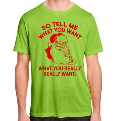 So Tell Me What You Really Want Santa Claus Adult ChromaSoft Performance T-Shirt