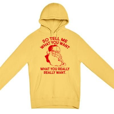 So Tell Me What You Really Want Santa Claus Premium Pullover Hoodie