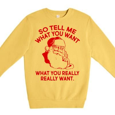 So Tell Me What You Really Want Santa Claus Premium Crewneck Sweatshirt