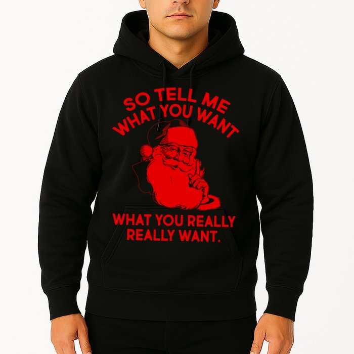 So Tell Me What You Really Want Santa Claus Hoodie