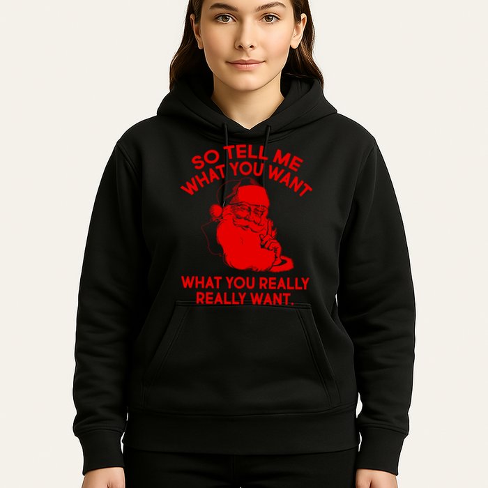 So Tell Me What You Really Want Santa Claus Hoodie