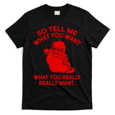 So Tell Me What You Really Want Santa Claus T-Shirt