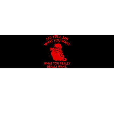 So Tell Me What You Really Want Santa Claus Bumper Sticker