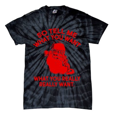 So Tell Me What You Really Want Santa Claus Tie-Dye T-Shirt