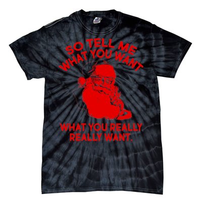 So Tell Me What You Really Want Santa Claus Tie-Dye T-Shirt