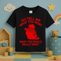 So Tell Me What You Really Want Santa Claus Toddler T-Shirt