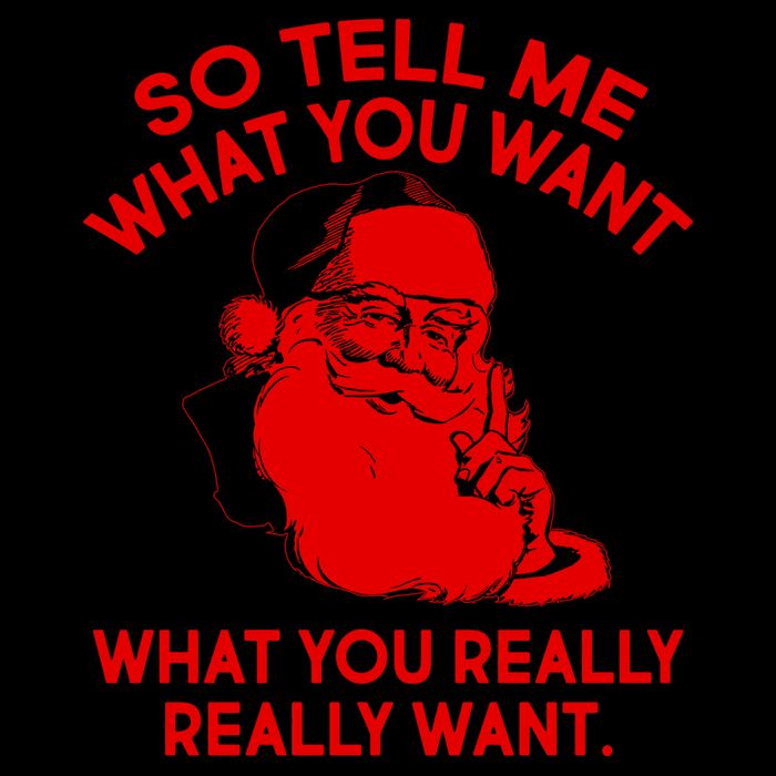 So Tell Me What You Really Want Santa Claus Toddler T-Shirt