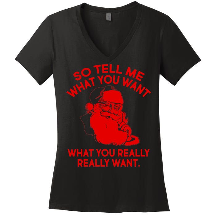 So Tell Me What You Really Want Santa Claus Women's V-Neck T-Shirt