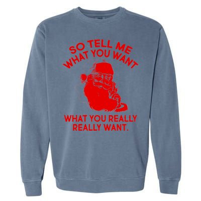 So Tell Me What You Really Want Santa Claus Garment-Dyed Sweatshirt