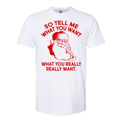 So Tell Me What You Really Want Santa Claus Softstyle CVC T-Shirt