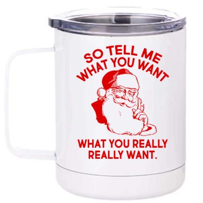 So Tell Me What You Really Want Santa Claus 12 oz Stainless Steel Tumbler Cup