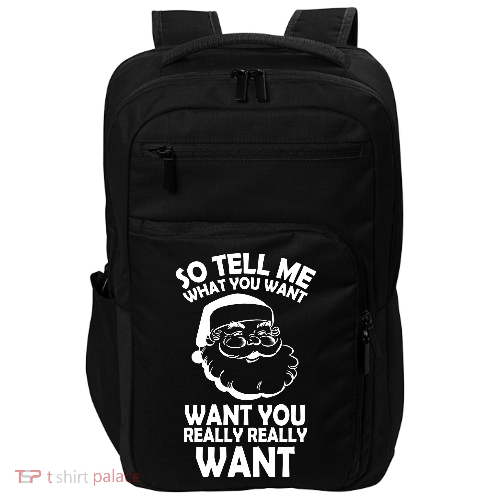 So Tell Me What You Want Funny Santa` Impact Tech Backpack