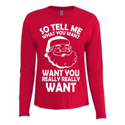 So Tell Me What You Want Funny Santa` Womens Cotton Relaxed Long Sleeve T-Shirt