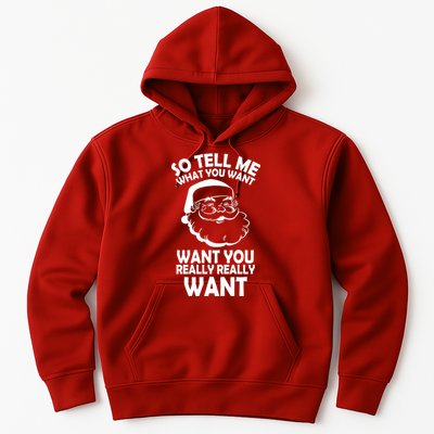 So Tell Me What You Want Funny Santa` Hoodie