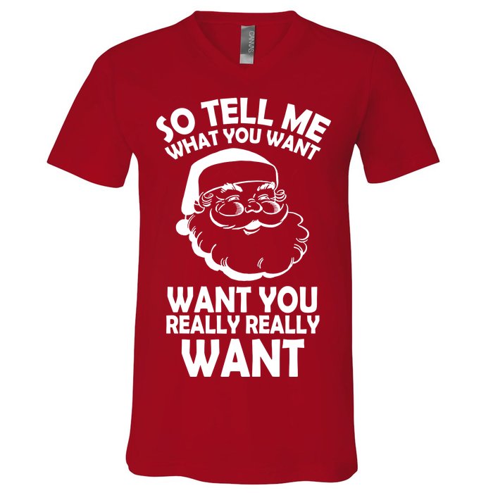 So Tell Me What You Want Funny Santa` V-Neck T-Shirt