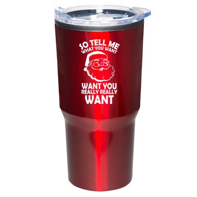 So Tell Me What You Want Funny Santa` Tumbler